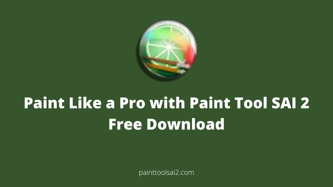 Paint Like a Pro with Paint Tool SAI 2 Free Download